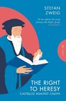 The Right to Heresy: Castellio against Calvin - Stefan (Author) Zweig - 9781805331902