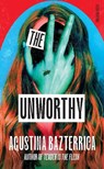 Unworthy - Agustina Bazterrica - 9781805333142