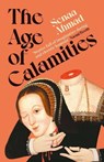 The Age of Calamities - Senaa Ahmad - 9781805338109