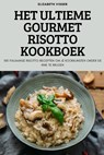Het Ultieme Gourmet Risotto Kookboek - Elizabeth Visser - 9781805422037