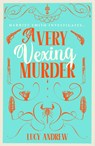 A Very Vexing Murder - Lucy Andrew - 9781805464181