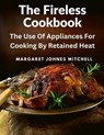 The Fireless Cookbook - Margaret Johnes Mitchell - 9781805472025