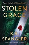 Stolen Grace - B. R. Spangler - 9781805502425
