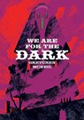 We Are For The Dark - Gretchen McNeil - 9781805530299