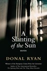 A Slanting of the Sun: Stories - Donal Ryan - 9781805680932