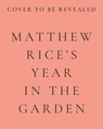 A Year in the Garden - Matthew Rice - 9781805701323