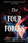 The Four Forces - Kathleen (Intercultural Systems Curran ; Randal Joy (Excellence Thompson ; Jane (August Leadership Feng - 9781805920311