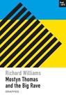 Mostyn Thomas and the Big Rave - Richard Williams - 9781805951759