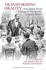 Transforming Orality: Articulating Social Change in Nineteenth-Century Britain - Anne-Julia Zwierlein - 9781805966791