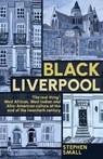 Black Liverpool - Stephen Small - 9781805967521