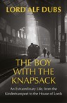 The Boy with the Knapsack - Alf Dubs - 9781806173822