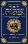 The Complete Strategy & War Collection (Vol. 5) - Kautilya Chanakya ; Niccolo Machiavelli - 9781806294312