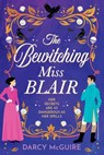 The Bewitching Miss Blair - Darcy McGuire - 9781806562992
