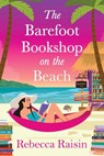 The Barefoot Bookshop on the Beach - Rebecca Raisin - 9781806563616