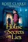 The House of Secrets and Lies - Rosie Clarke - 9781806563630