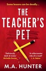 The Teacher’s Pet - M A Hunter - 9781806579495