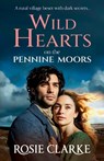 Wild Hearts on the Pennine Moors - Rosie Clarke - 9781806582617