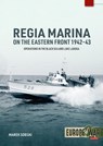 Regia Marina on the Eastern Front 1942-43 - Marek Sobski - 9781806721559