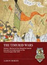 The Timurid Wars Volume 1 - Aaron Morris - 9781806722679