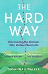 The Hard Way - Susannah Walker - 9781806770083