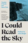 I Could Read the Sky - Timothy O'Grady ; Steve Pyke - 9781806770717