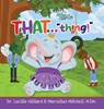 THAT "thing!" - Lucille Hilliard ; Marcellus Mitchell M. Div. - 9781807026240