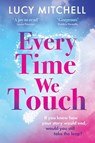 Every Time We Touch - Lucy Mitchell - 9781807031848