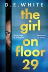 The Girl on Floor 29 - D E White - 9781807037321