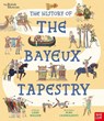British Museum: The History of the Bayeux Tapestry - Libby Walden - 9781807080167