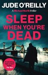 Sleep When You're Dead - Jude O'Reilly - 9781807470135