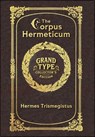 Large Print - The Corpus Hermeticum - Grand Type Collector's Edition - Matte Hardcover with Dust Jacket - Hermes Trismegistus - 9781834122724