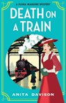 Death on a Train - Anita Davison - 9781835188804