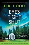 Eyes Tight Shut - D. K. Hood - 9781835252833