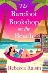 The Barefoot Bookshop on the Beach - Rebecca Raisin - 9781835335390