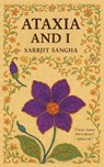 Ataxia and I - Sarbjit Sangha - 9781835388679