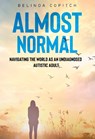 Almost Normal: Navigating the world as an undiagnosed autistic adult - Belinda Copitch - 9781835431061