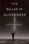 The Ballad of Aloneness - Devin Staurbringer - 9781835434093