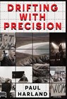 Drifting With Precision - Paul Harland - 9781835435397
