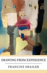 Drawing from Experience - Francine Shailer - 9781835634455