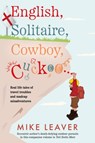 English, Solitaire, Cowboy, Cuckoo... - Mike Leaver - 9781835740293