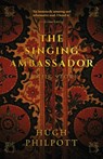 The Singing Ambassador - Hugh Philpott - 9781835841914