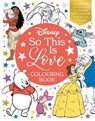 Disney So This Is Love Colouring Book - Walt Disney - 9781835874844