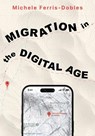 Migration in the Digital Age - Michele Ferris-Dobles - 9781835952320