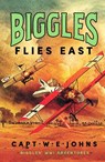 Biggles Flies East - Captain W. E. Johns - 9781835980071