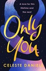 Only You - Celeste Daniels - 9781835982426