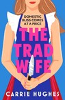 The Trad Wife - Carrie Hughes - 9781835983546