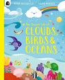 The Secret Life of Clouds, Birds & Oceans - Moira Butterfield - 9781836003830