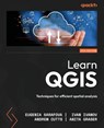 Learn QGIS - Fifth Edition - Eugenia Sarafova ; Ivan Ivanov ; Andrew Cutts - 9781836203315