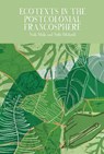 Ecotexts in the Postcolonial Francosphere - Nsah Mala ; Nicki (University of St. Andrews (United Kingdom)) Hitchcott - 9781836243144