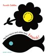 My First Black and White: Touch! - Pascale Estellon - 9781836270027